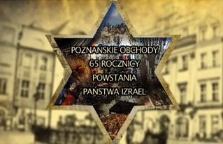 65 rocznica powstania Państwa Izrael Poznańskie Obchody - niezależny producent filmowy Krzysztof Paluszyński